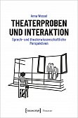 Cover - Dissertation -Theaterproben und Interaktion (2024)
